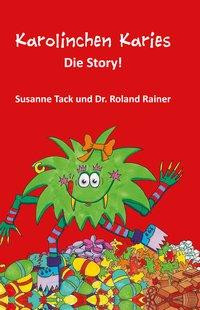 Karolinchen Karies - Die Story!