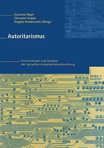 Autoritarismus: Kontroversen und Ansätze der aktuellen Autoritarismusforschung