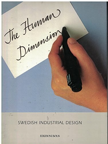 The Human Dimension. Swedish industrial design.