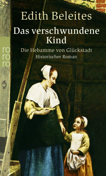 Das verschwundene Kind (Die Hebamme von Glückstadt, Band 3)