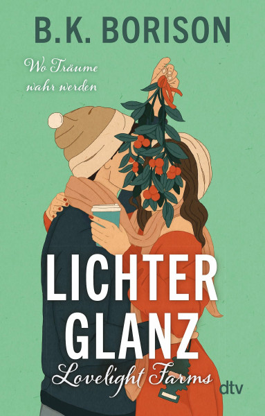 Lovelight Farms – Lichterglanz: Meet me in Winter | Fake Dating | Friends to Lovers | „Die aufregendste neue Romance-Autorin“ – Hannah Grace (Lovelight-Serie, Band 1)