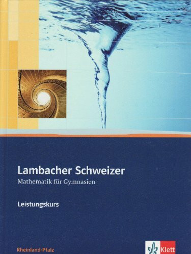 Lambacher Schweizer Mathematik Leistungskurs. Ausgabe Rheinland-Pfalz: Schulbuch mit CD-ROM Klassen 11-13 (Lambacher Schweizer. Ausgabe für Rheinland-Pfalz ab 2011)