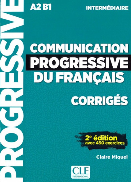 Communication progressive du français. 2e édition avec 450 exercices A2/B1. Corrigés