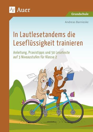 In Lautlesetandems die Leseflüssigkeit trainieren: Anleitung, Praxistipps und 50 Lesetexte auf 3 Niveaustufen für Klasse 2 (Leseflüssigkeit mit Lautleseverfahren)
