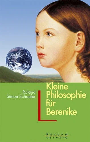 Kleine Philosophie für Berenike