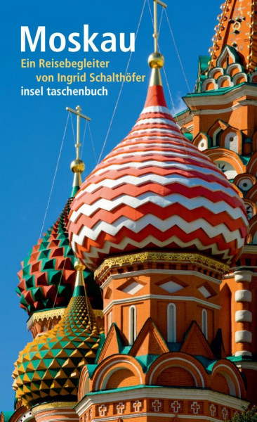 Moskau: Ein Reisebegleiter (insel taschenbuch)