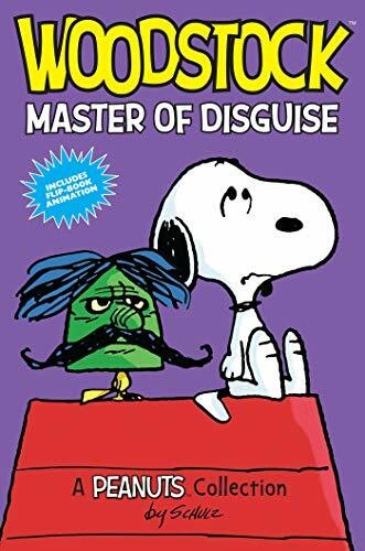 Woodstock: Master of Disguise: A Peanuts Collection (Peanuts Kids, 4, Band 4)