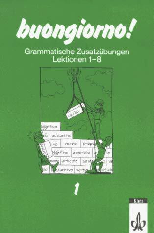 buongiorno!, Grammatische Zusatzübungen Lektionen 1-8