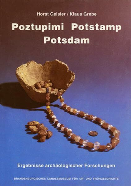 Poztupimi - Potstamp - Potsdam: Ergebnisse archäologischer Forschungen