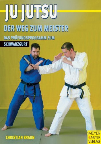 Christian Braun : Das Prüfungsprogramm zum Schwarzgurt