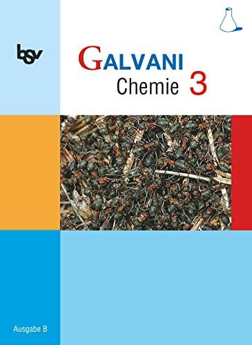 Galvani - Chemie für Gymnasien - Ausgabe B - Für naturwissenschaftlich-technologische Gymnasien in Bayern - Bisherige Ausgabe - Band 3: 10. Jahrgangsstufe: Schulbuch