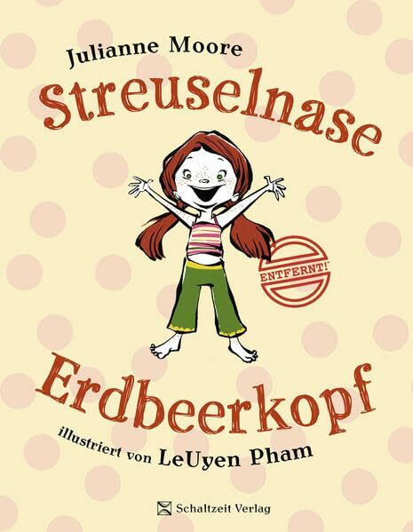 Streuselnase Erdbeerkopf: ENTFERNT von der TRUMP ADMINISTRATION 2025 - Kinderbuch von Hollywoodstar Julianne Moore - ab 4 Jahren