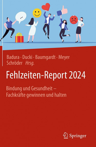 Fehlzeiten-Report 2024: Bindung und Gesundheit - Fachkräfte gewinnen und halten