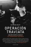 Operacion Traviata Quien Mato a Rucci ? (La Verdadera Historia, 1st)