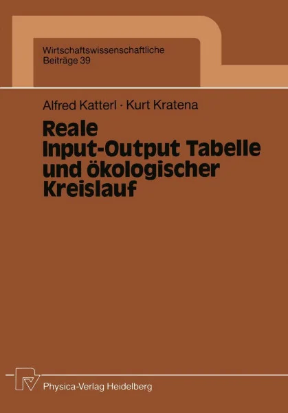 Reale Input-Output Tabelle und ökologischer Kreislauf (Wirtschaftswissenschaftliche Beiträge, 39, Band 39)