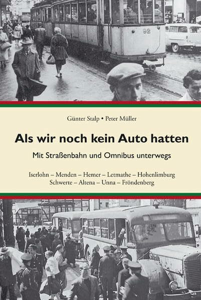 Als wir noch kein Auto hatten: Mit Straßenbahn und Omnibus unterwegs