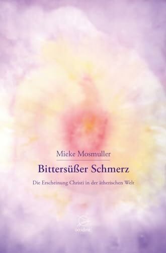 Bittersüßer Schmerz: Die Erscheinung Christi in der ätherischen Welt
