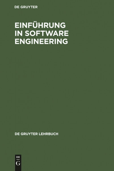 Einführung in Software Engineering (De Gruyter Lehrbuch)