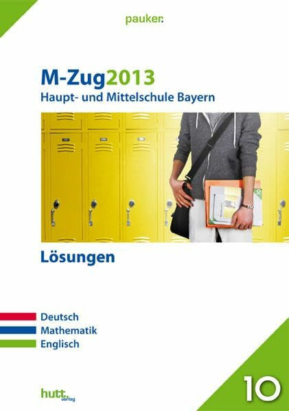 Pauker. Die Lernhilfen / Abschluss M-Zug 2013 - Haupt- und Mittelschule Bayern Lösungen: Deutsch, Mathematik, Englisch