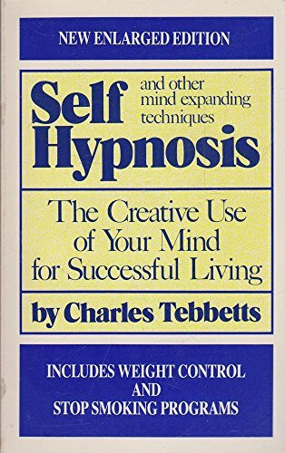 Self-Hypnosis and Other Mind Expanding Techniques