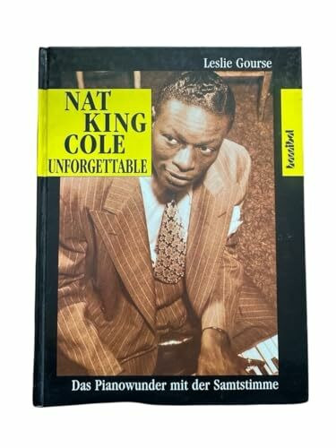 Nat King Cole Unforgettable: Das Pianowunder mit der Samtstimme