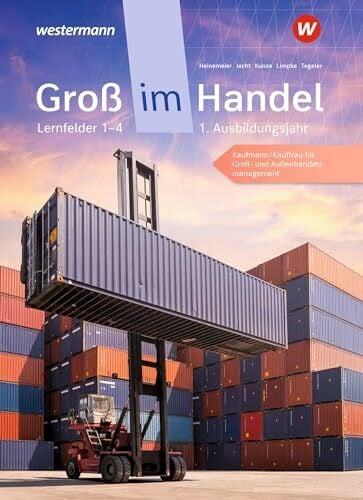 Groß im Handel - KMK-Ausgabe: 1. Ausbildungsjahr Lernfelder 1 bis 4 - Kaufmann/Kauffrau für Gr...