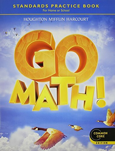 Go Math!: Student Practice Book Grade 4: Common Core Edition
