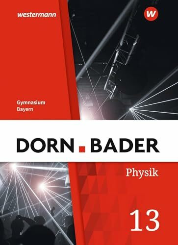 Dorn / Bader Physik SII - Ausgabe 2023 Bayern: Schulbuch 13: Ausgabe 2023 - Sekundarstufe 2