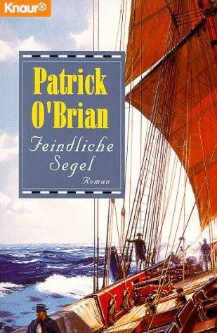 Feindliche Segel (Knaur Taschenbücher. Historische Romane)