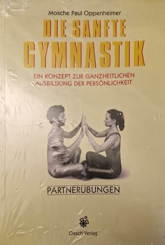 Die sanfte Gymnastik: Ein Konzept zur ganzheitlichen Ausbildung der Persönlichkeit / Partnerübungen