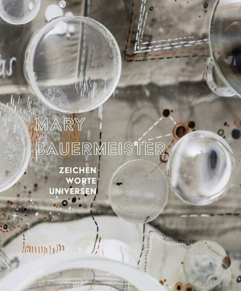 Mary Bauermeister: Zeichen, Worte, Universen