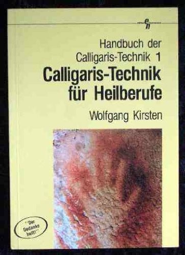 Handbuch der Calligaris- Technik I. Calligaris- Technik für Heilberufe
