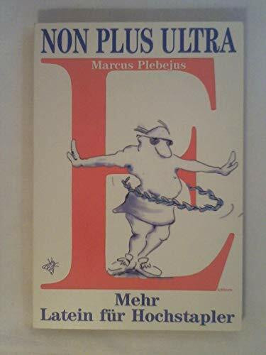 Non plus ultra: Mehr Latein für Hochstapler