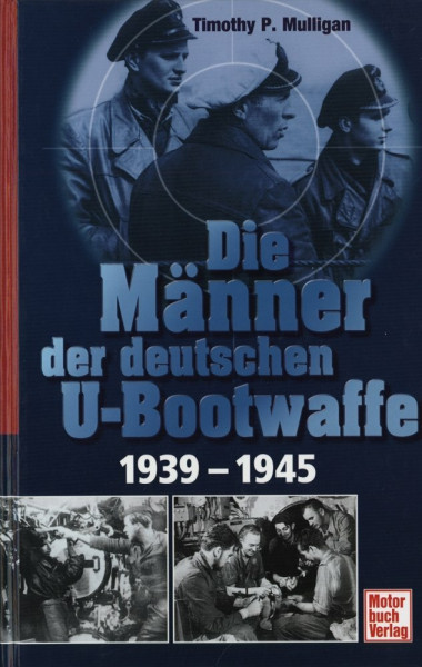 Die Männer der deutschen U-Bootwaffe 1939-1945