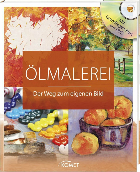 Ölmalerei: Der Weg zum eigenen Bild