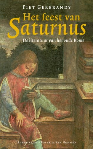 Het feest van Saturnus: de literatuur van het oude Rome: de literatuur van het heidense Rome