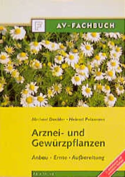 Arznei- und Gewürzpflanzen: Anbaupraxis