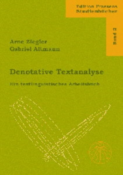 Denotative Textanalyse: Ein textlinguistisches Arbeitbuch. Mit Diskette (Praesens StudienBücher)