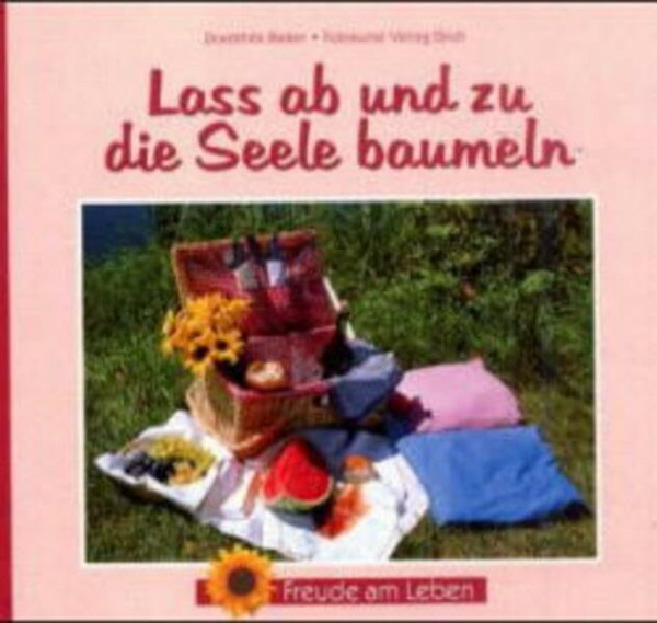 Lass ab und zu die Seele baumeln