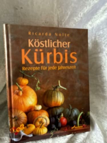 Köstlicher Kürbis: Rezepte für jede Jahreszeit