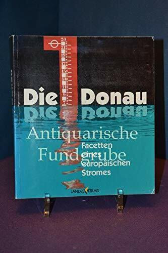 Die Donau - Facetten eines europäischen Stromes - Katalog zur oberösterr. Landesausstellung 1994