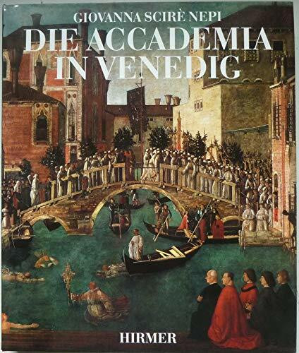 Die Accademia in Venedig. Meisterwerke venezianischer Malerei