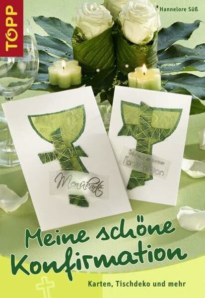 Meine schöne Konfirmation: Karten, Tischdeko und mehr. Mit Vorlagen in Originalgröße