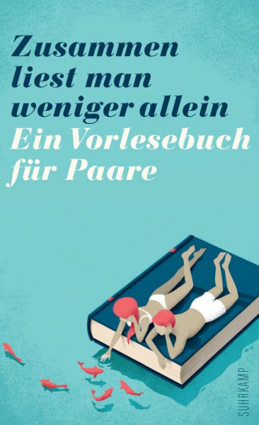 Zusammen liest man weniger allein: Ein Vorlesebuch für Paare | Das perfekte Hochzeitsgeschenk (suhrkamp taschenbuch)