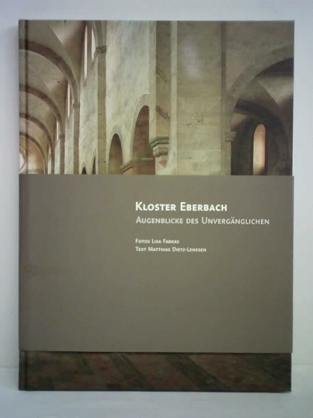 Kloster Eberbach, Augenblicke des Unvergänglichen