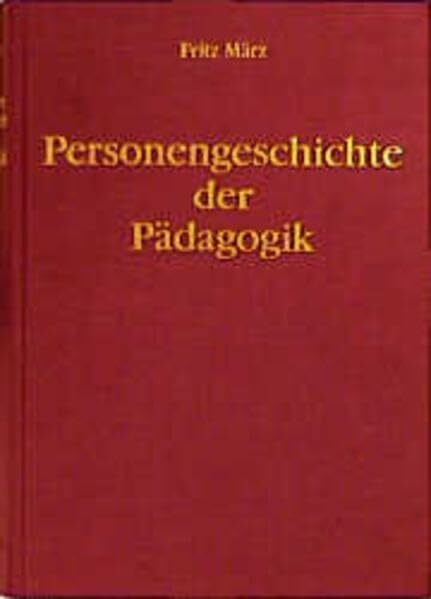 Personengeschichte der Pädagogik: Ideen - Initiativen - Illusionen