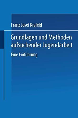 Grundlagen und Methoden aufsuchender Jugendarbeit: Eine Einführung