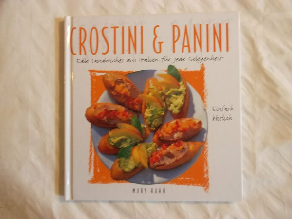 Crostini & Panini. Edle Sandwiches aus Italien für jede Gelegenheit
