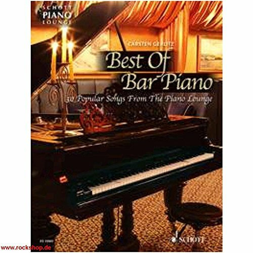 Best Of Bar Piano: 30 populäre Songs aus der Piano Lounge. Klavier. Songbook. (Schott Piano Lounge)