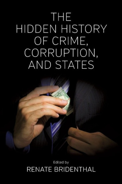 The Hidden History of Crime, Corruption, and States